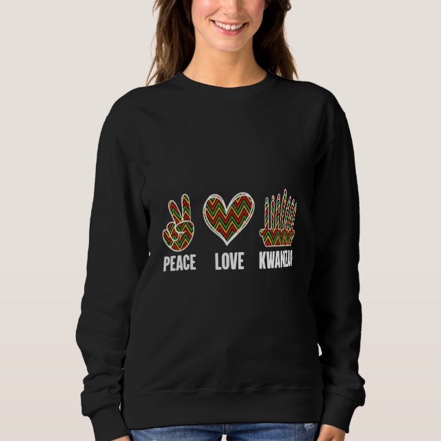Celebarte Kwanzaa - Peace - Love - Kwanzaa Sweatshirt (Front)