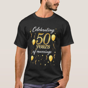 Celebrate 50 Years of Marriage The 50th Wedding An T-Shirt