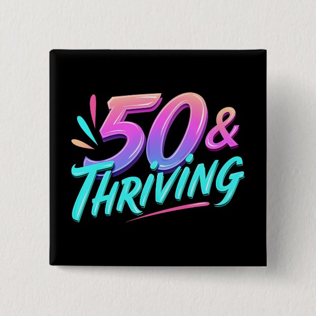 Celebrate 50th & Thriving Birthday 15 Cm Square Badge (Front)