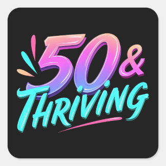 Celebrate 50th & Thriving Birthday Square Sticker