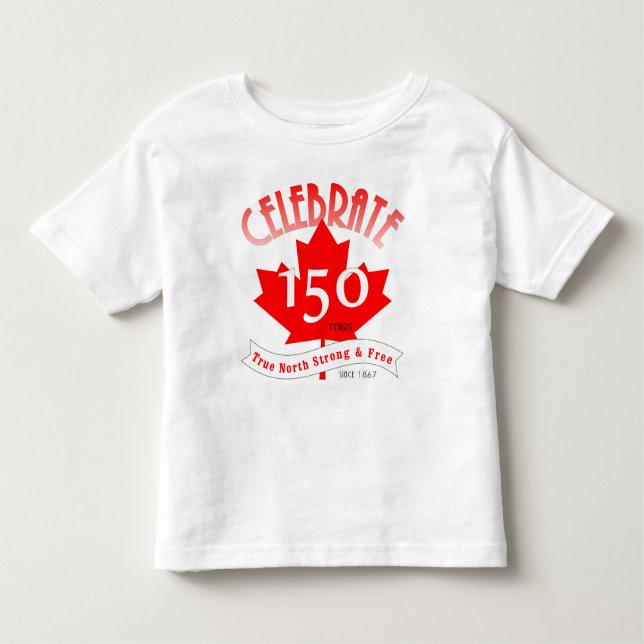 Celebrate Canada 150 Years Toddler T-Shirt (Front)