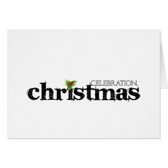 Celebrate - Cristmas. Card