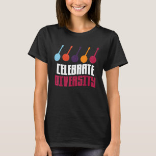 Celebrate Diversity Cute For Banjo Players 2 T-Shirt