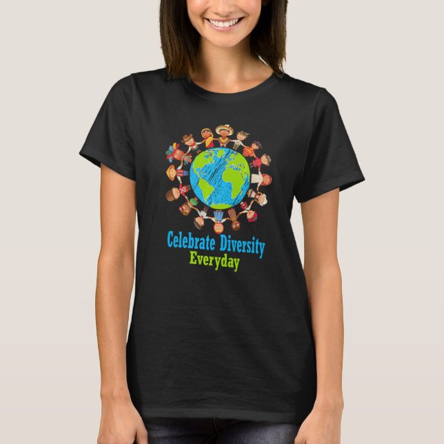 Celebrate Diversity Everyday Teachers & school stu T-Shirt (Front)
