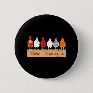Celebrate Diversity-Farm Pet Cute for Chicken 6 Cm Round Badge