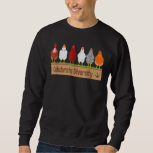 Celebrate Diversity-Farm Pet Cute Gifts for Chicke Sweatshirt