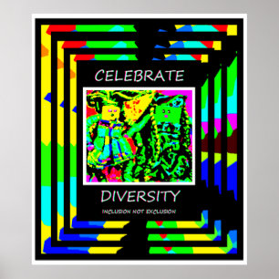 Celebrate Diversity - Inclusion NOT Exclusion Poster