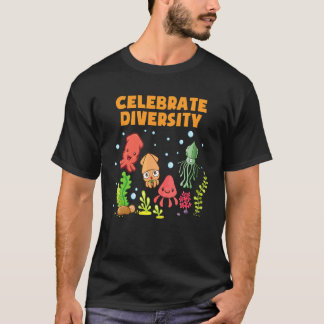 Celebrate Diversity  Octopus    Cuttlefish Squid T-Shirt