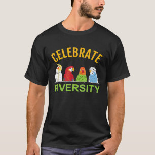 Celebrate Diversity Parrot Parakeet Cockatiel and T-Shirt
