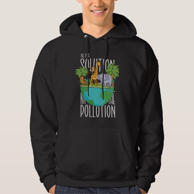 Celebrate Earth Day Show Support for a Cleaner Env Hoodie (Front)