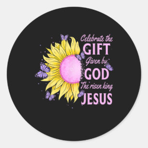 Celebrate Easter Jesus The King Is Risen Sunflower Classic Round Sticker
