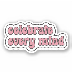 celebrate every mind Pink Neurodiversity