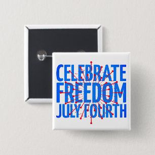 Celebrate Freedom July Fourth Patriotic Button
