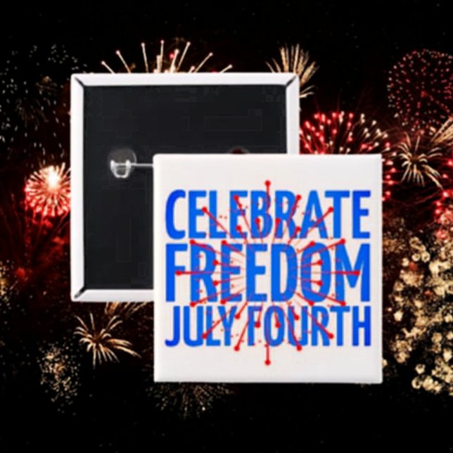 Celebrate Freedom July Fourth Patriotic Button (Creator Uploaded)