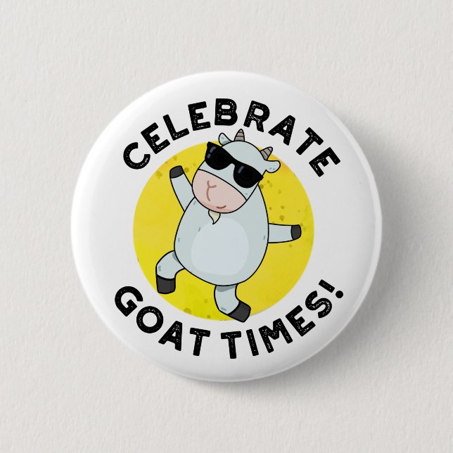 Celebrate Goat Times Funny Animal Pun 6 Cm Round Badge (Front)