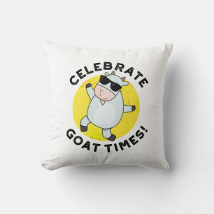 Celebrate Goat Times Positive Animal Pun  Cushion