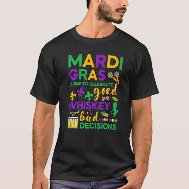 Celebrate Good Whiskey Bad  Mardi Gras Party T-Shirt (Front)