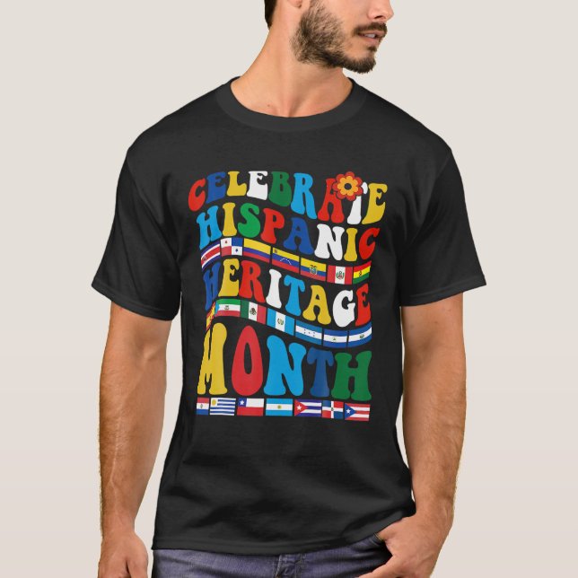 Celebrate Hispanic Heritage Month Latino Countries T-Shirt (Front)