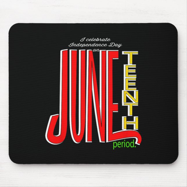 Celebrate Independence Day On Juneteenth Top  Mouse Pad (Front)