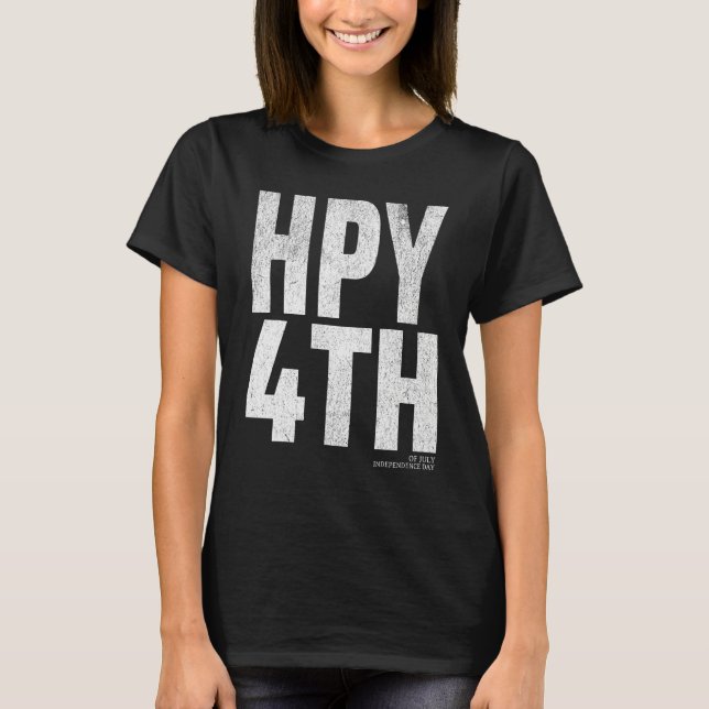 Celebrate Independence Day with July 4 Happy 4th F T-Shirt (Front)