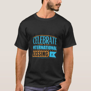Celebrate International Kissing T-Shirt