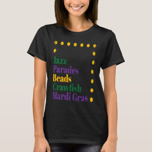 Celebrate Jazz Parades Beads Crawfish Mardi Gras F T-Shirt