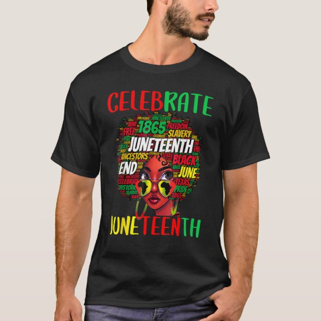 Celebrate Junenth 19 Afro Black History Melanin Wo T-Shirt (Front)