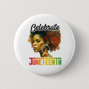 Celebrate Juneteenth Shirt Women African Black His 6 Cm Round Badge