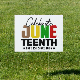 Celebrate Juneteenth Yard Sign