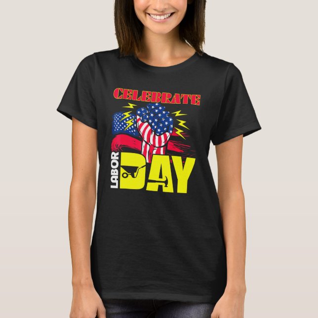 Celebrate Labour Day American Flag Worker Employee T-Shirt (Front)