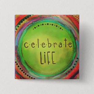 Celebrate Life 15 Cm Square Badge