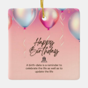 Celebrate Life Birthday Ceramic Ornament