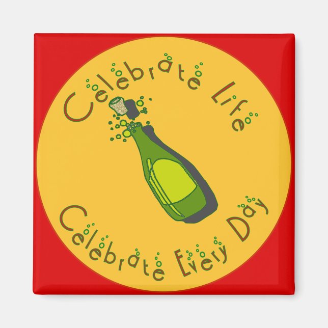 Celebrate Life Every Day Magnet (Front)