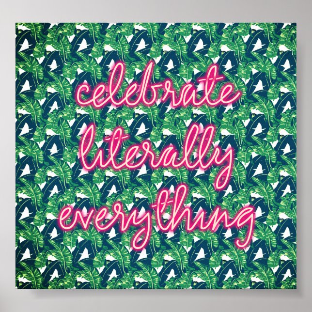 Celebrate Literally Everything Poster (Front)