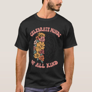 Celebrate Minds Of All Kind Floral Brain Autism Aw T-Shirt