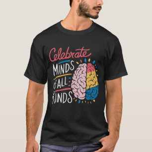 Celebrate Minds of All Kinds Autism Awareness T-Shirt