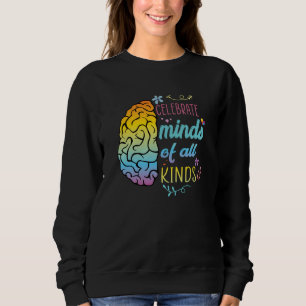 Celebrate Minds of All Kinds Autism Awareness Wome Sweatshirt