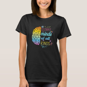 Celebrate Minds of All Kinds Autism Awareness Wome T-Shirt
