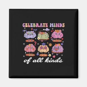 Celebrate Minds Of All Kinds Brains Neurodiversity Magnet