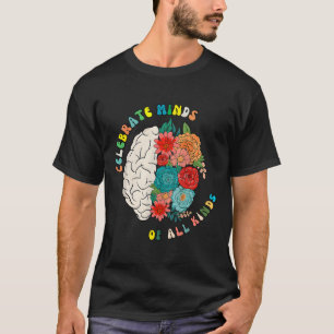 Celebrate Minds Of All Kinds Floral Colours Neurod T-Shirt