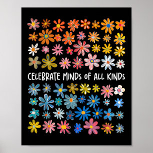 Celebrate Minds Of All Kinds Flowers Neurodiversit Poster