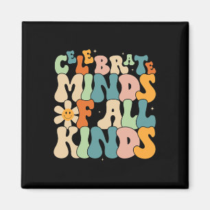 Celebrate Minds Of All Kinds Mental Health Autism Magnet