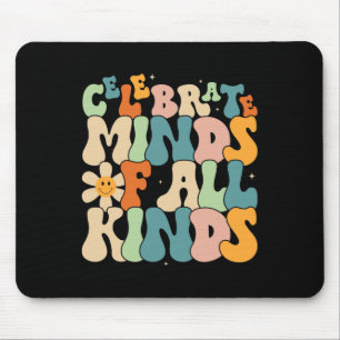 Celebrate Minds Of All Kinds Mental Health Autism Mouse Pad