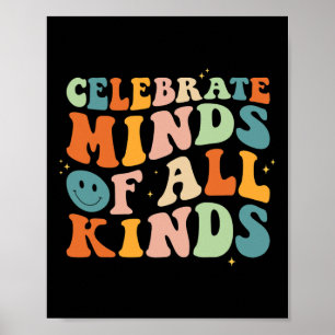 Celebrate Minds Of All Kinds Mental Health Autism  Poster