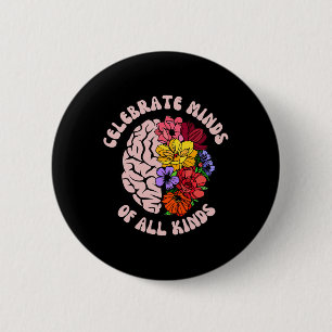 Celebrate Minds Of All Kinds Neurodiversity Autism 6 Cm Round Badge