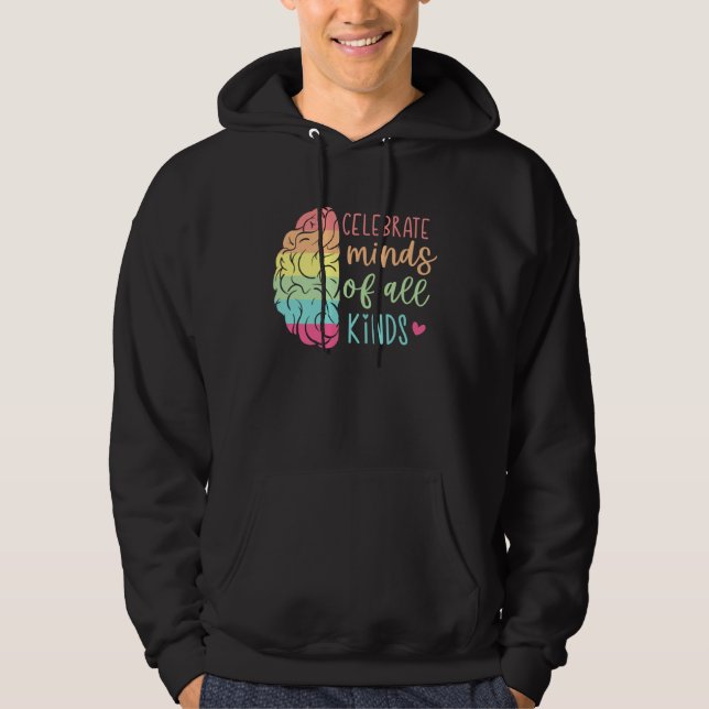 Celebrate Minds Of All Kinds Neurodiversity Autism Hoodie (Front)