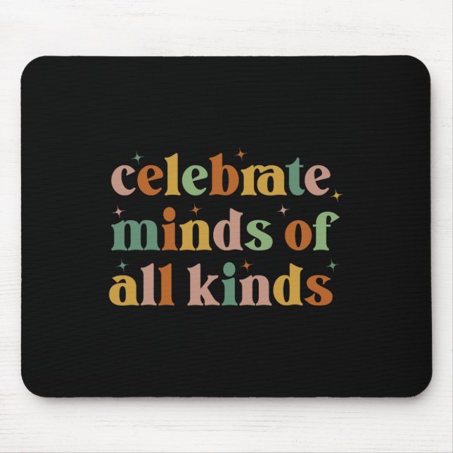 Celebrate Minds Of All Kinds Neurodiversity Autism Mouse Pad (Front)