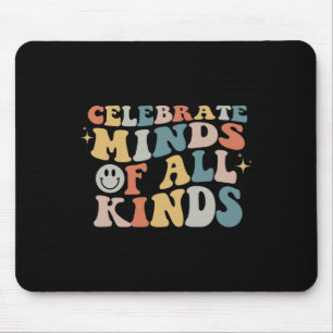 Celebrate Minds Of All Kinds Neurodiversity Autism Mouse Pad