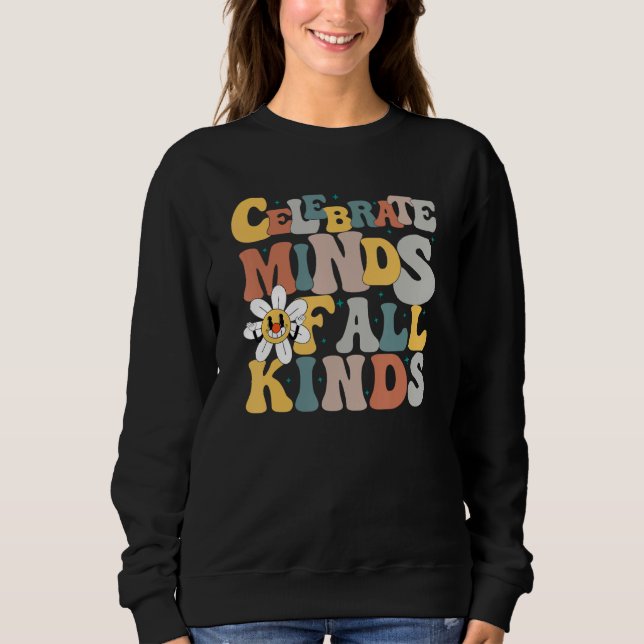 Celebrate Minds of All Kinds Neurodiversity Autism Sweatshirt (Front)