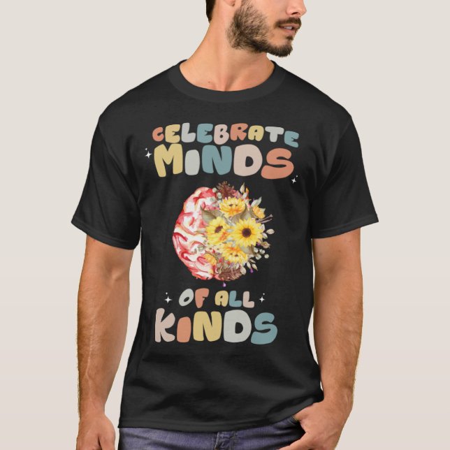 Celebrate Minds of All Kinds Neurodiversity Autism T-Shirt (Front)